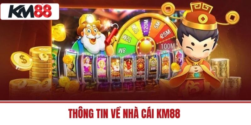 Thông tin về nhà cái KM88 