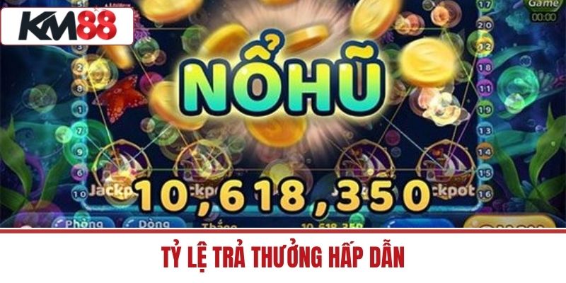 Tỷ lệ trả thưởng hấp dẫn